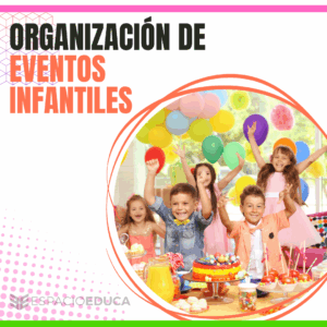ORGANIZACION DE EVENTOS INFANTILES.
