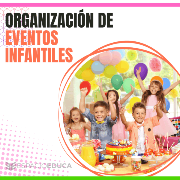 ORGANIZACION DE EVENTOS INFANTILES.
