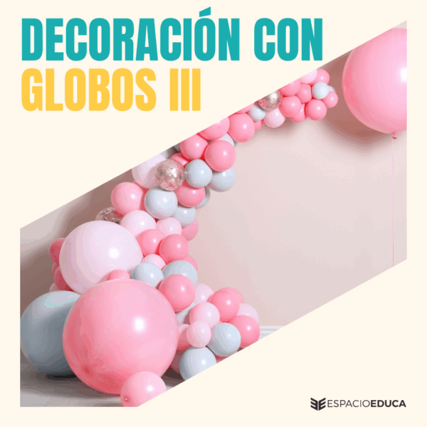 DECORACIÓN CON GLOBOS III