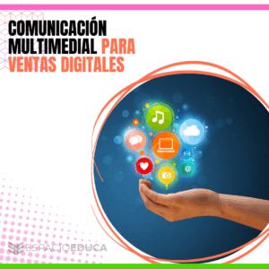 COMUNICACIÓN MULTIMEDIAL PARA VENTAS DIGITALES