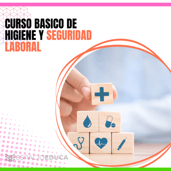 CURSO BASICO DE HIGIENE Y SEGURIDAD LABORAL