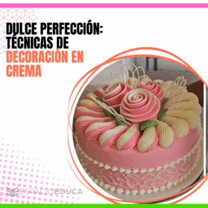 Dulce Perfección: Técnica de decoración en crema