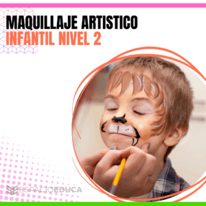 MAQUILLAJE ARTISTICO INFANTIL NIVEL 2