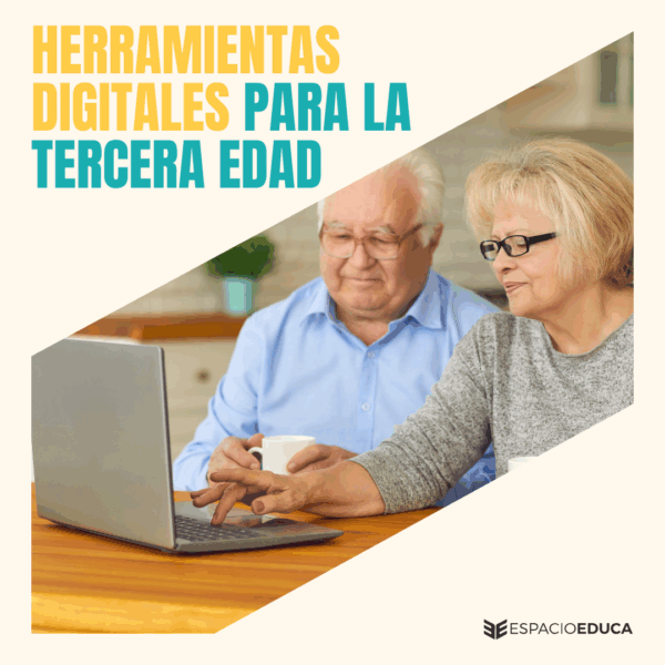 HERRAMIENTAS DIGITALES PARA LA TERCERA EDAD