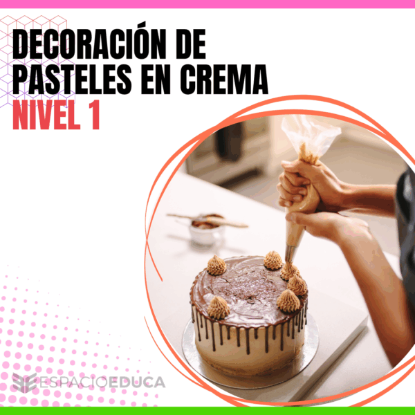 DECORACIÓN DE PASTELES EN CREMA NIVEL 1
