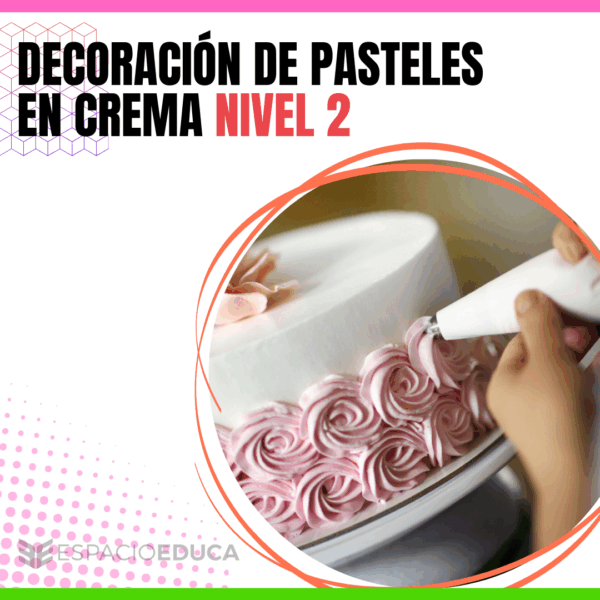 DECORACIÓN DE PASTELES EN CREMA NIVEL 2