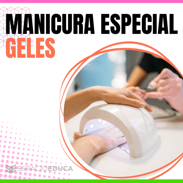 MANICURA ESPECIAL GELES